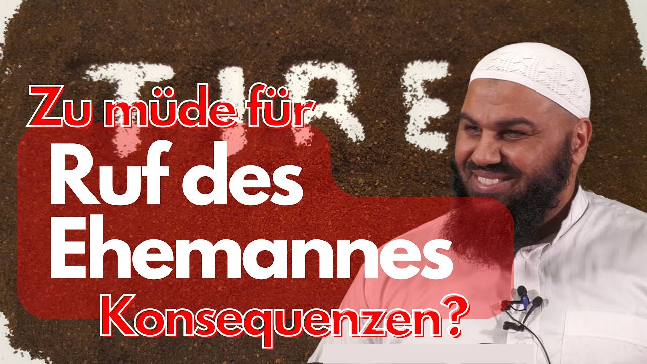 ZU MÜDE FÜR RUF DES EHEMANNES - KONSEQUENZEN? mit A. Abul Baraa in Braunschweig