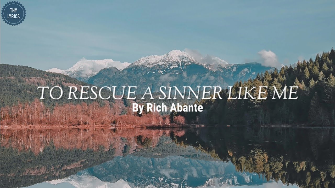 To Rescue A Sinner Like Me Lyrics
