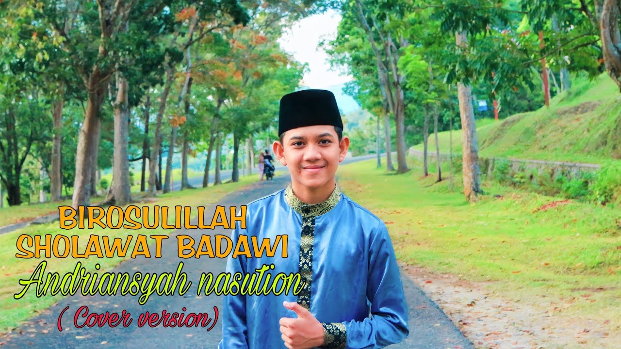 ANDRIANSYAH NASUTION BIROSULILLAH SHOLAWAT BADAWI ( Cover Version)