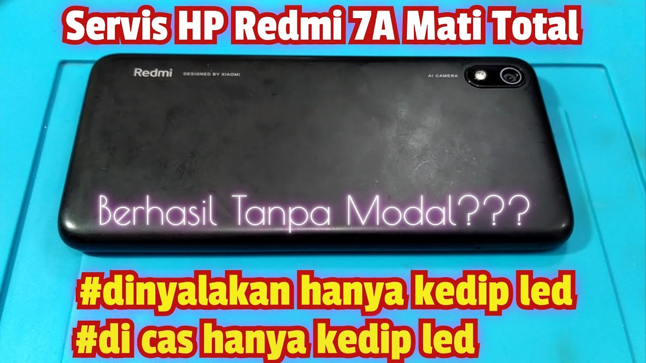 Servis HP Xiaomi Redmi 7A Mati Total //dicas led kedip
