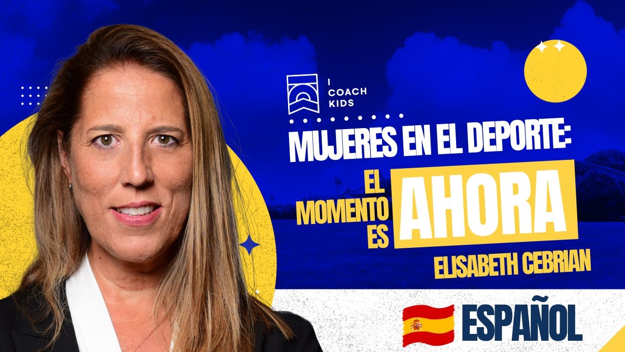 Mujeres en el deporte: El momento es ahora - Elisabeth Cebrian