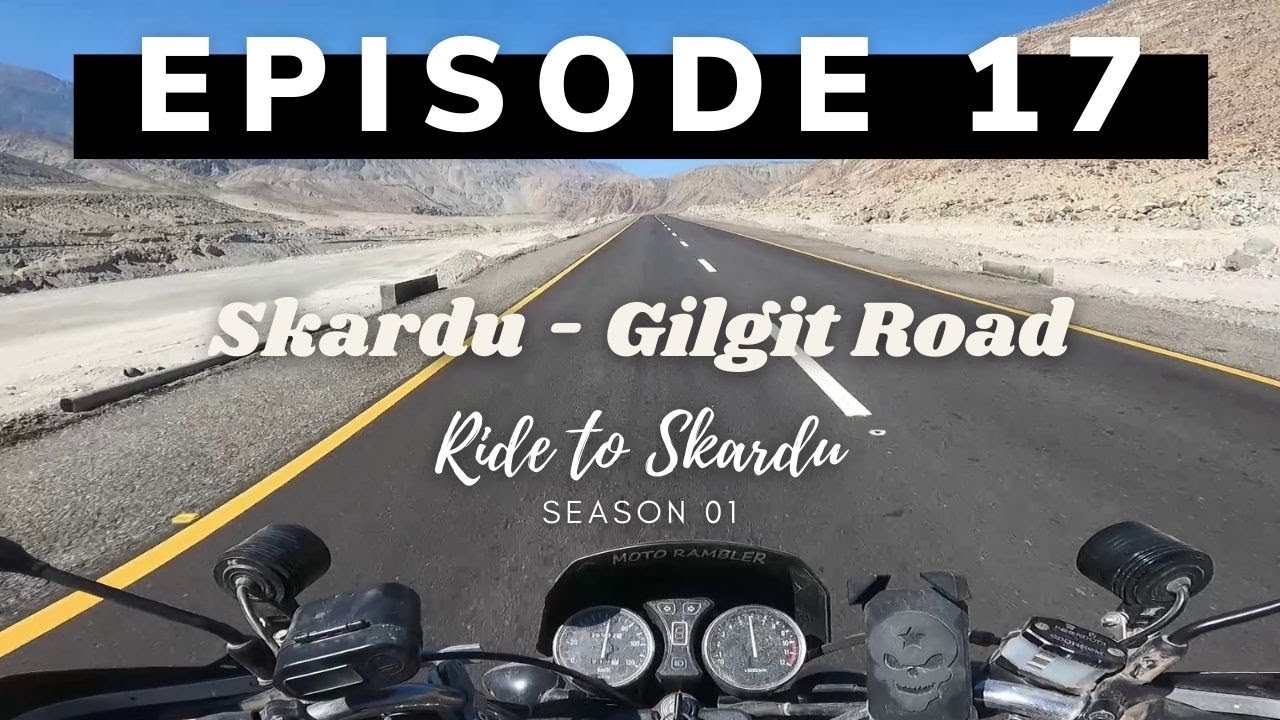 Skardu - Gilgit Road | Towards Rakaposhi Danyor Face | Ride to Skardu S01E17 | Moto Rambler