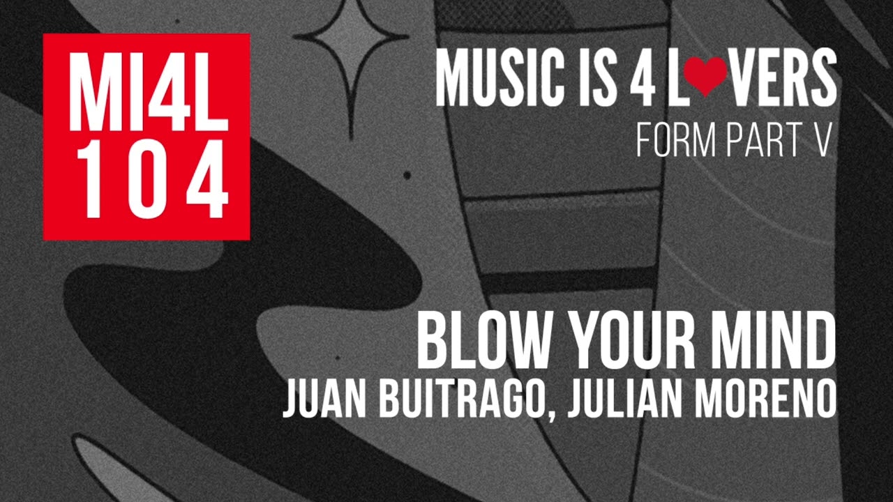 Juan Buitrago, Julian Moreno - Blow Your Mind (Original Mix) [Music is 4 Lovers] [MI4L.com]