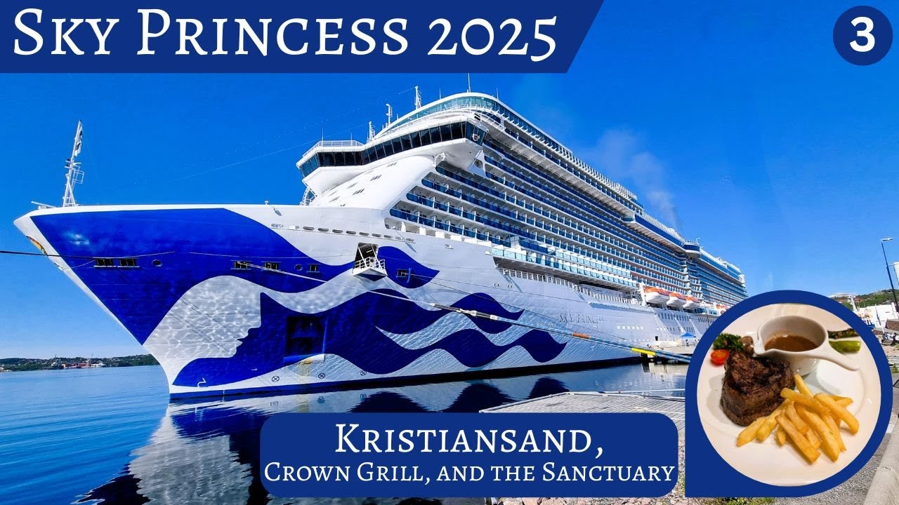 Kristiansand, Crown Grill Steakhouse and the Sanctuary. Sky Princess to Scandinavia May 2025 Part 3