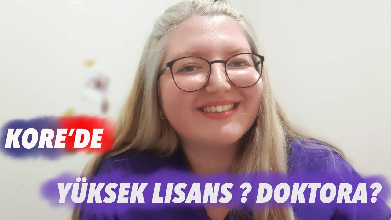 KORE’DE YÜKSEK LİSANS VE DOKTORA? NASIL BAŞVURDUM? KORE’DE AKADEMİK HAYAT NASIL ?