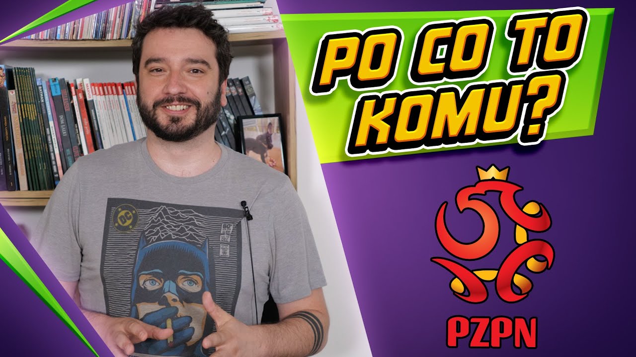 PO CO TO KOMU? - PZPN | Newsy Bez Wirusa
