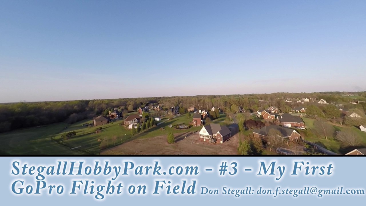 StegallHobbyPark com - #3 - My First GoPro Flight on Field