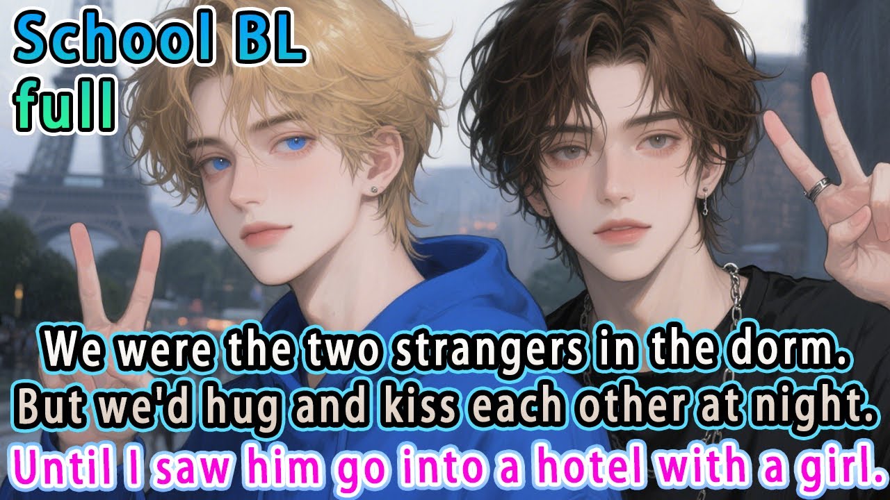 【BL】We were the two strangers in the dorm.But we'd hug and kiss each other at night.#BL#BoysLove
