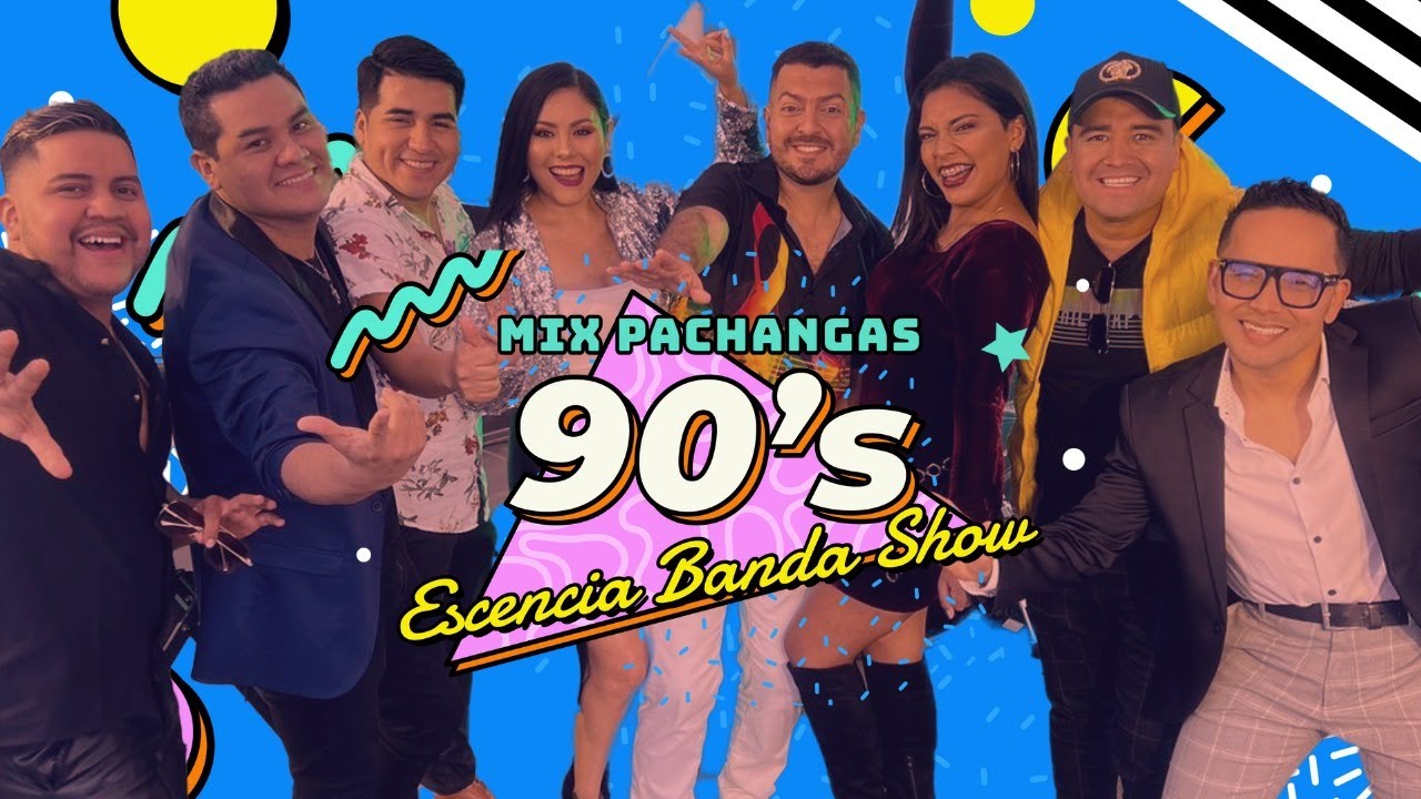 Mix pachangas de los 90s - Escencia Banda Show