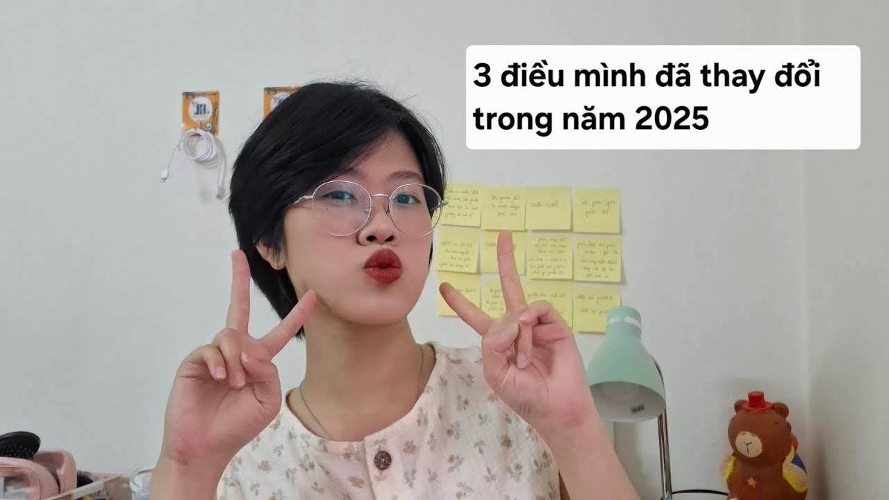 3 điều mình đã thay đổi trong năm 2025