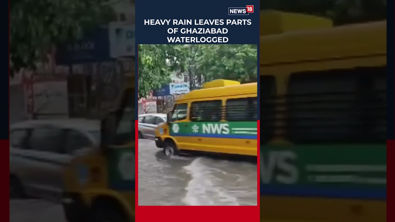 Rain Wreaks Havoc in Ghaziabad, Commuters Struggle Through Waterlogged Roads | N18S