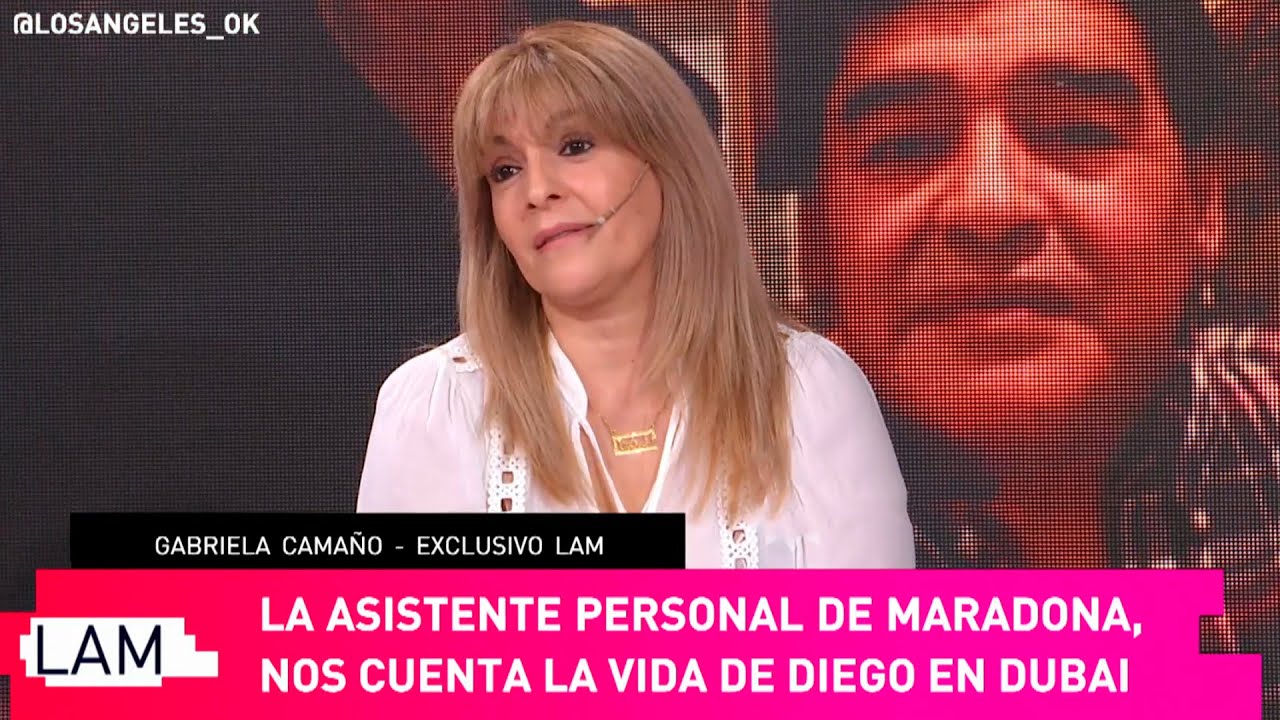 GABRIELA CAMAÑO, LA ASISTENTE DE MARADONA QUE VIVIÓ TODO CON ÉL EN DUBAI Y BS. AS. - Nota completa