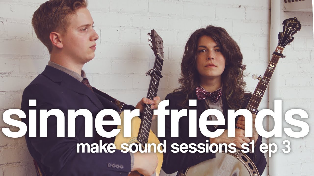 Sinner Friends - Make Sound Sessions - Season 1, Episode 3