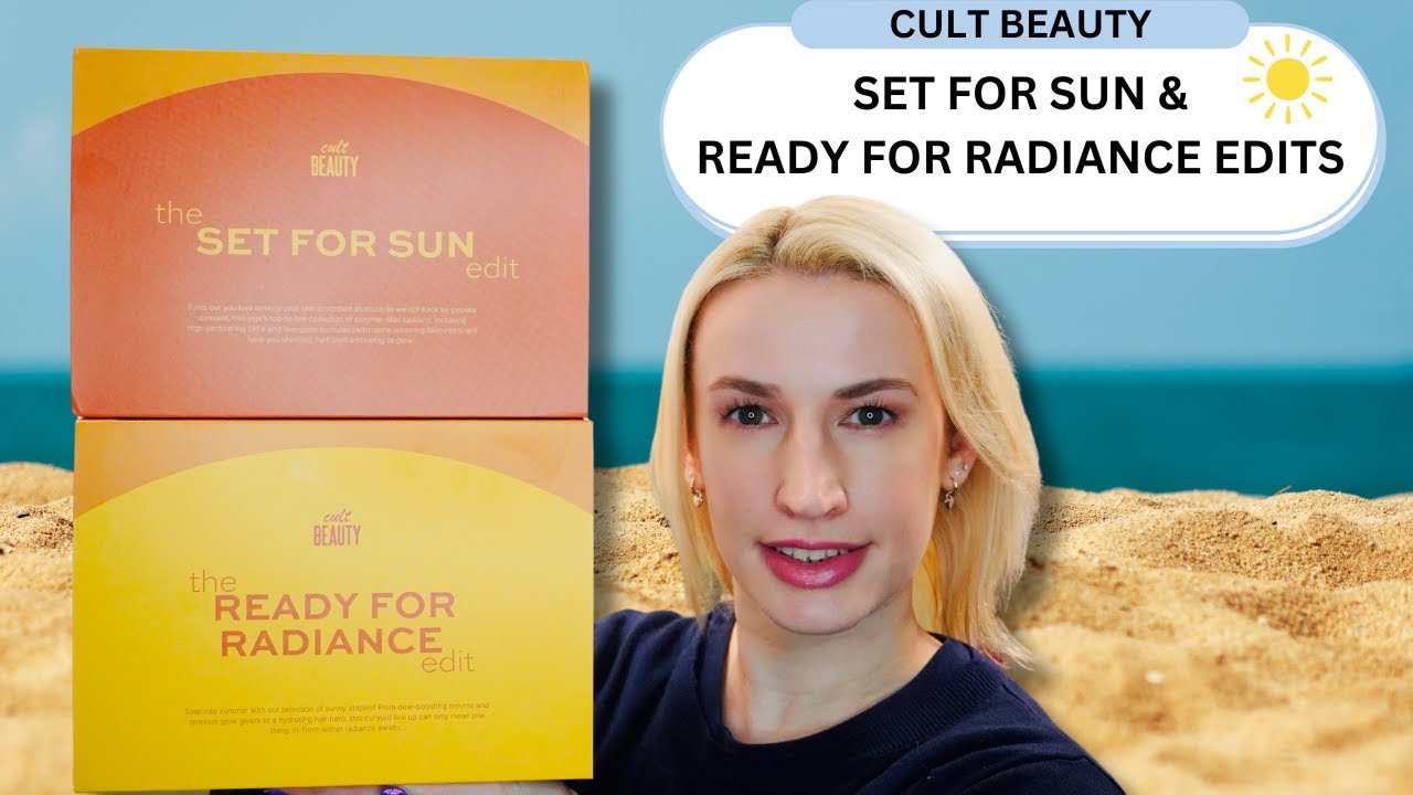 Cult Beauty The Ready For Radiance Edit & The Set For Sun Edit Unboxing