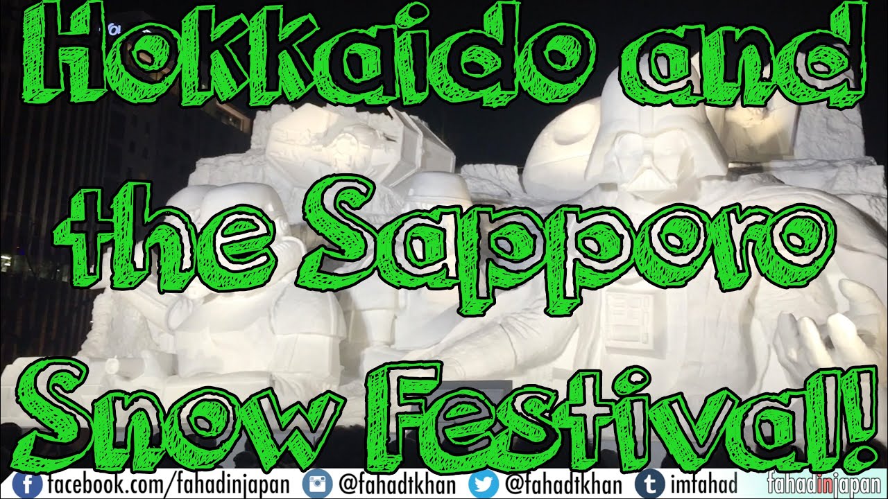 Sapporo Snow Festival 2015 in Hokkaido! (雪まつり) feat. the Star Wars Snow Sculpture!
