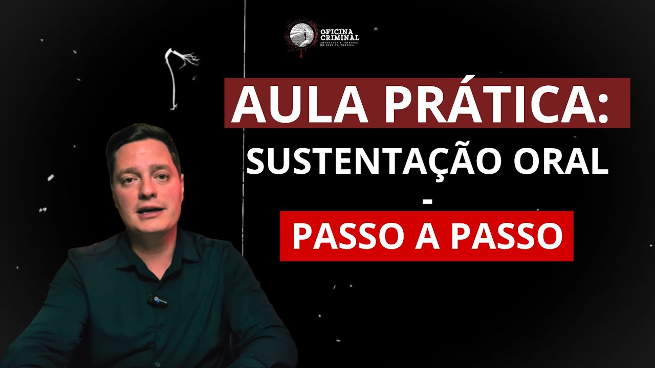 Sustentação Oral - Passo a Passo - Guia definitivo - Oficina Criminal