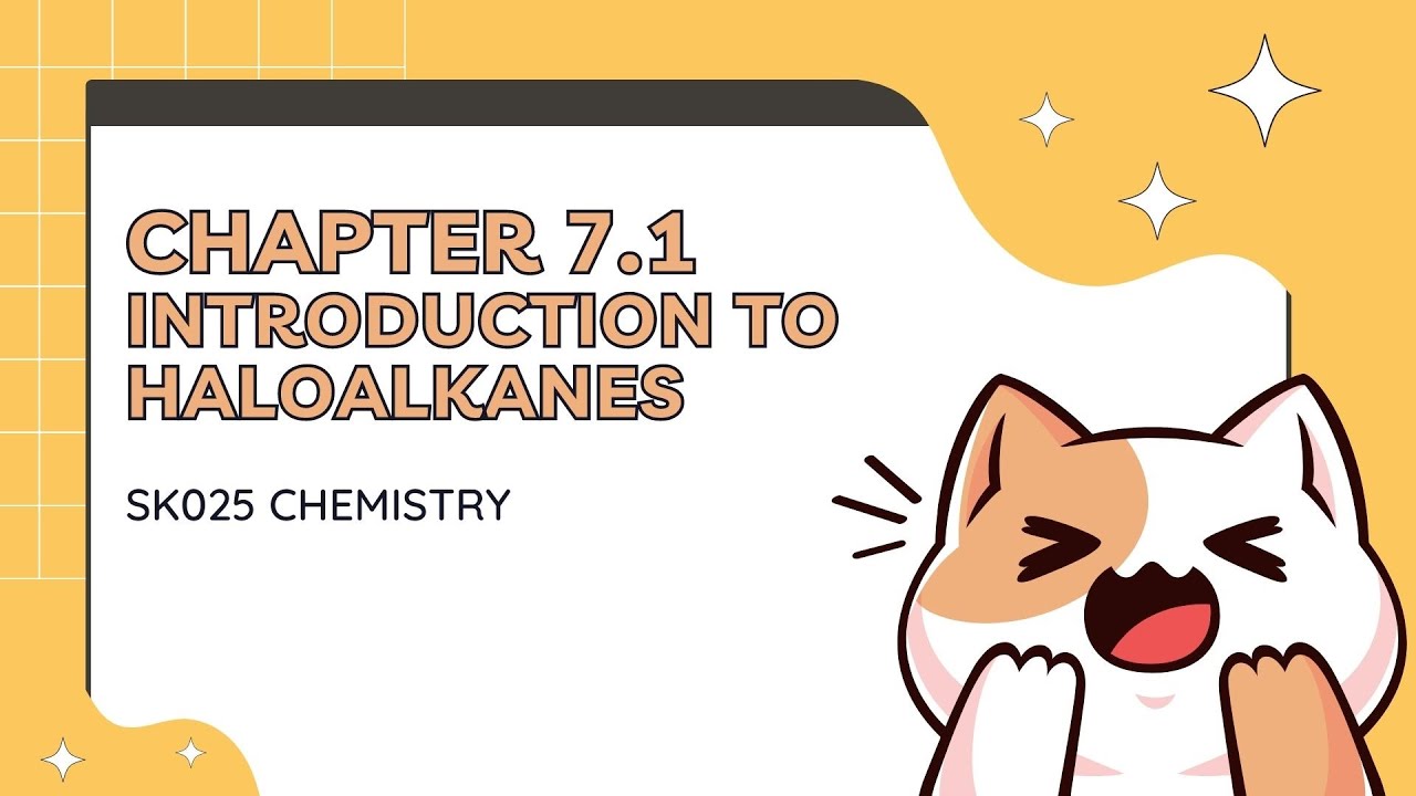 SK025:  CHAPTER  7.1 INTRODUCTION TO HALOALKANES