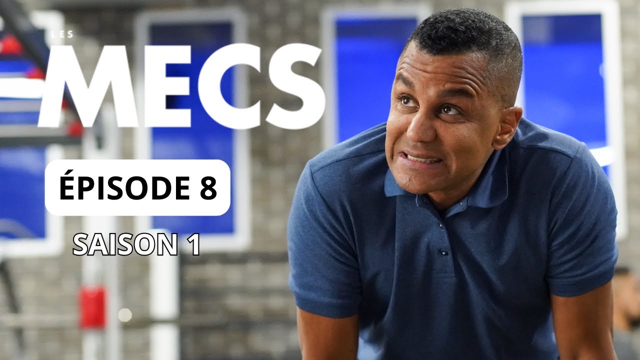Les Mecs - Épisode 8, Saison 1