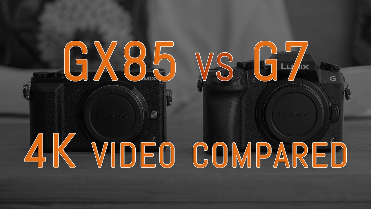 Panasonic GX85 vs G7 - 4K comparison