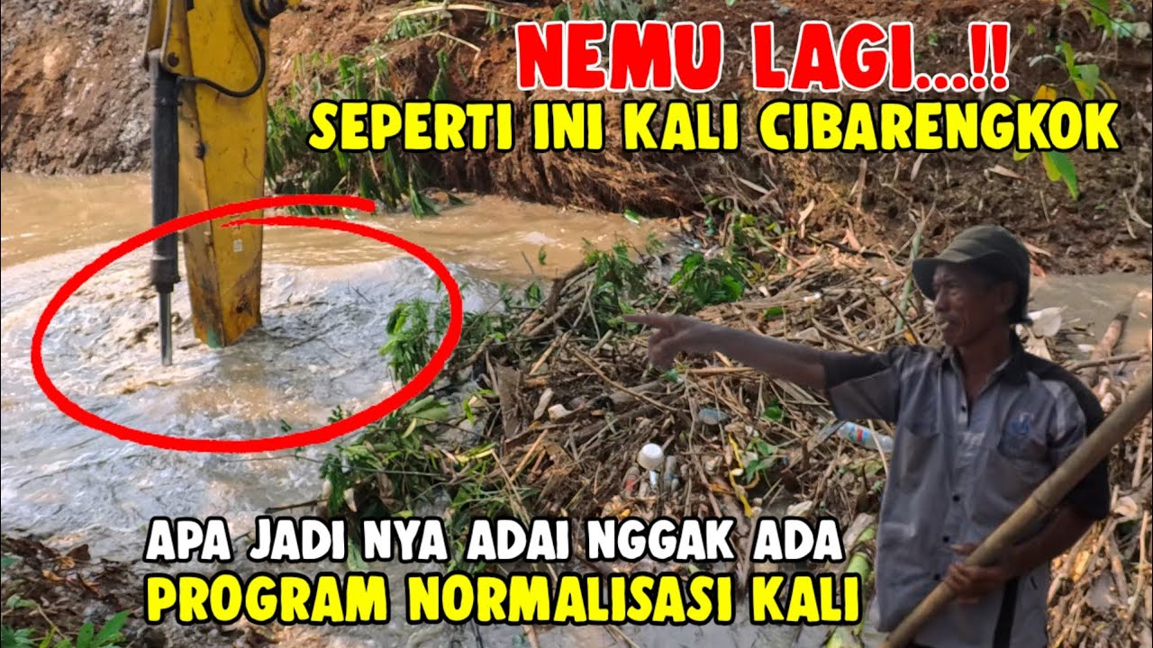 NEMU LAGI..!! KALI CIBARENGKOK SEBELUM DINORMALISASI || APA JADINYA ANDAI TIDAK DINORMALISASI