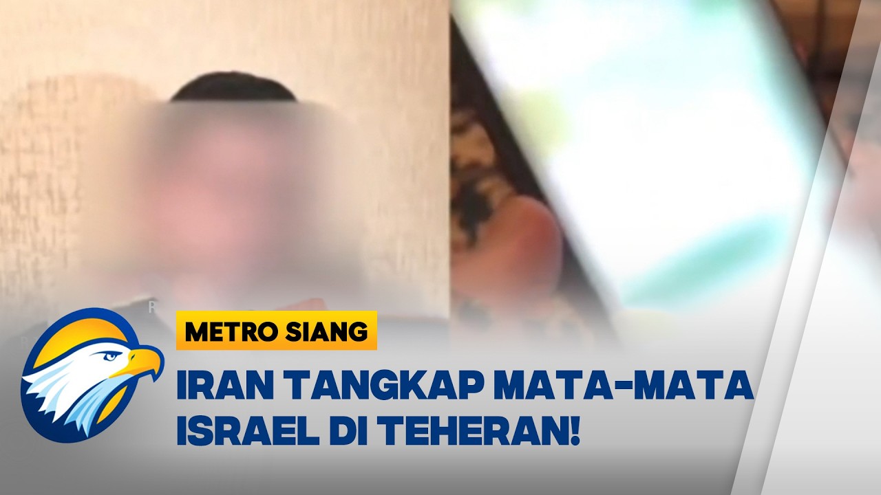 Agen Mossad Diungkap, Iran Ungkap Informasi Krusial!  [Metro Siang]