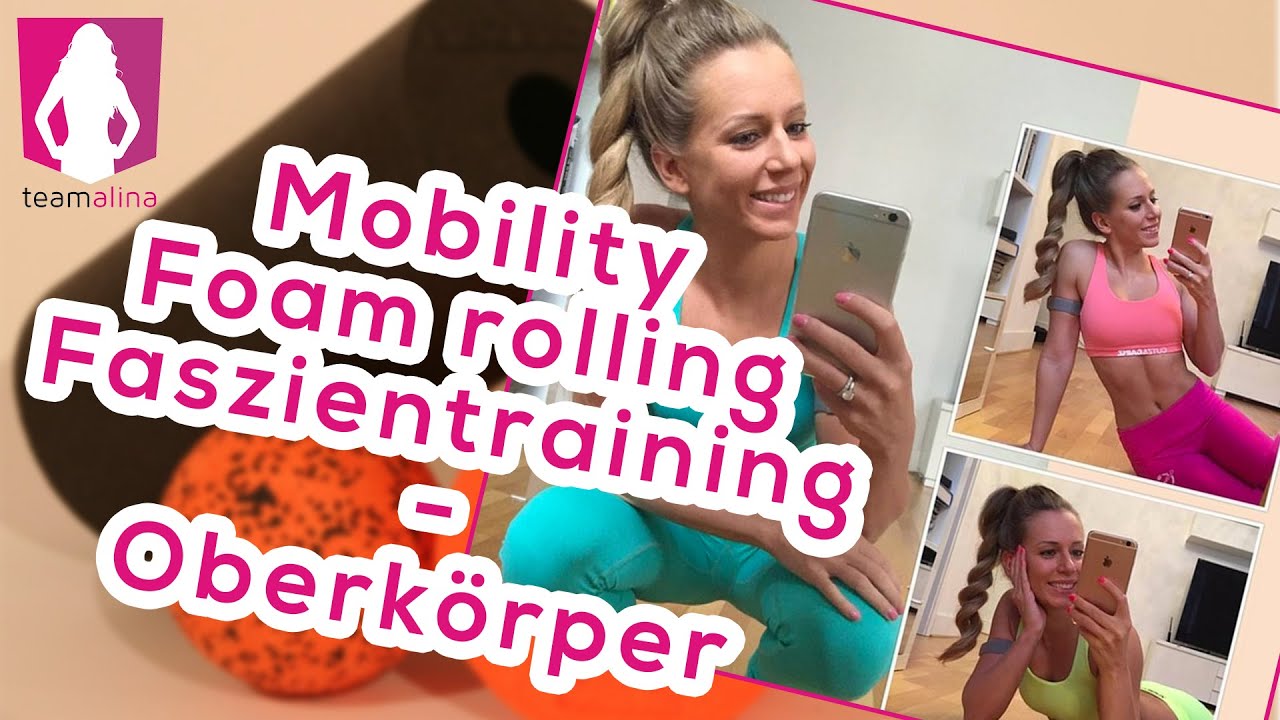 Foam Rolling, Mobility & Faszientraining - Oberkörper | Training für Frauen | www.size-zero.de