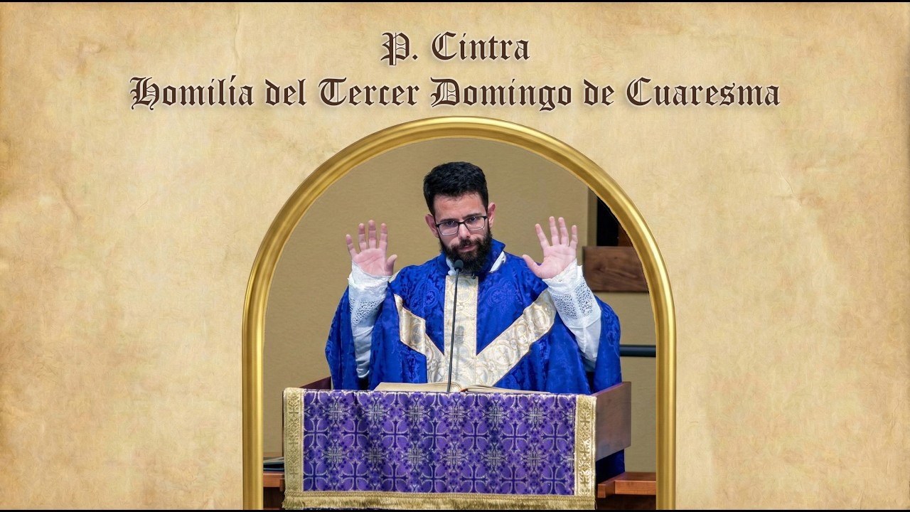 P. Cintra - Homilía del Tercer Domingo de Cuaresma