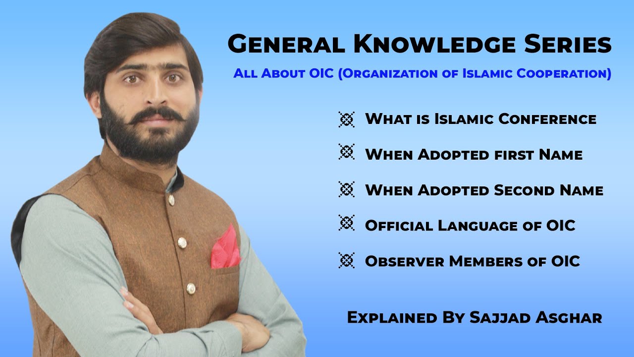 OIC (Organization of Islamic Cooperation), Current Affairs MCQs Explained by Sajjad Asghar