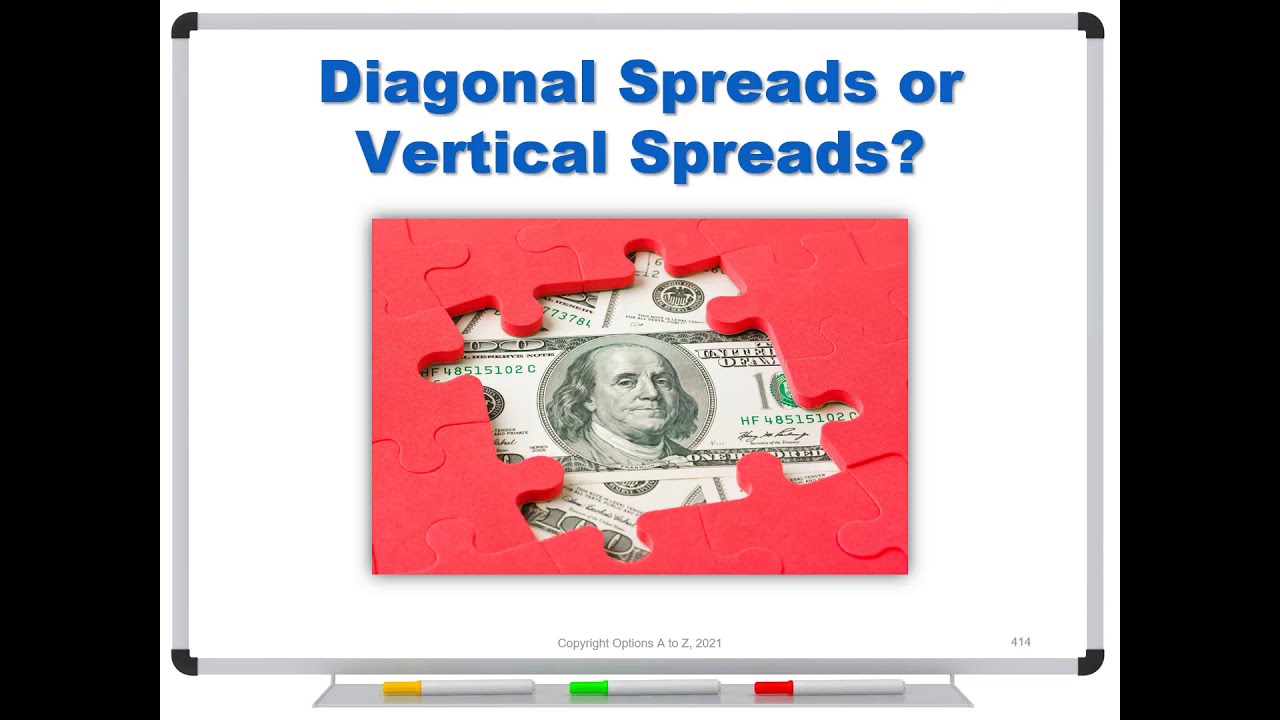 Diagonal Spreads or Vertical Spreads?