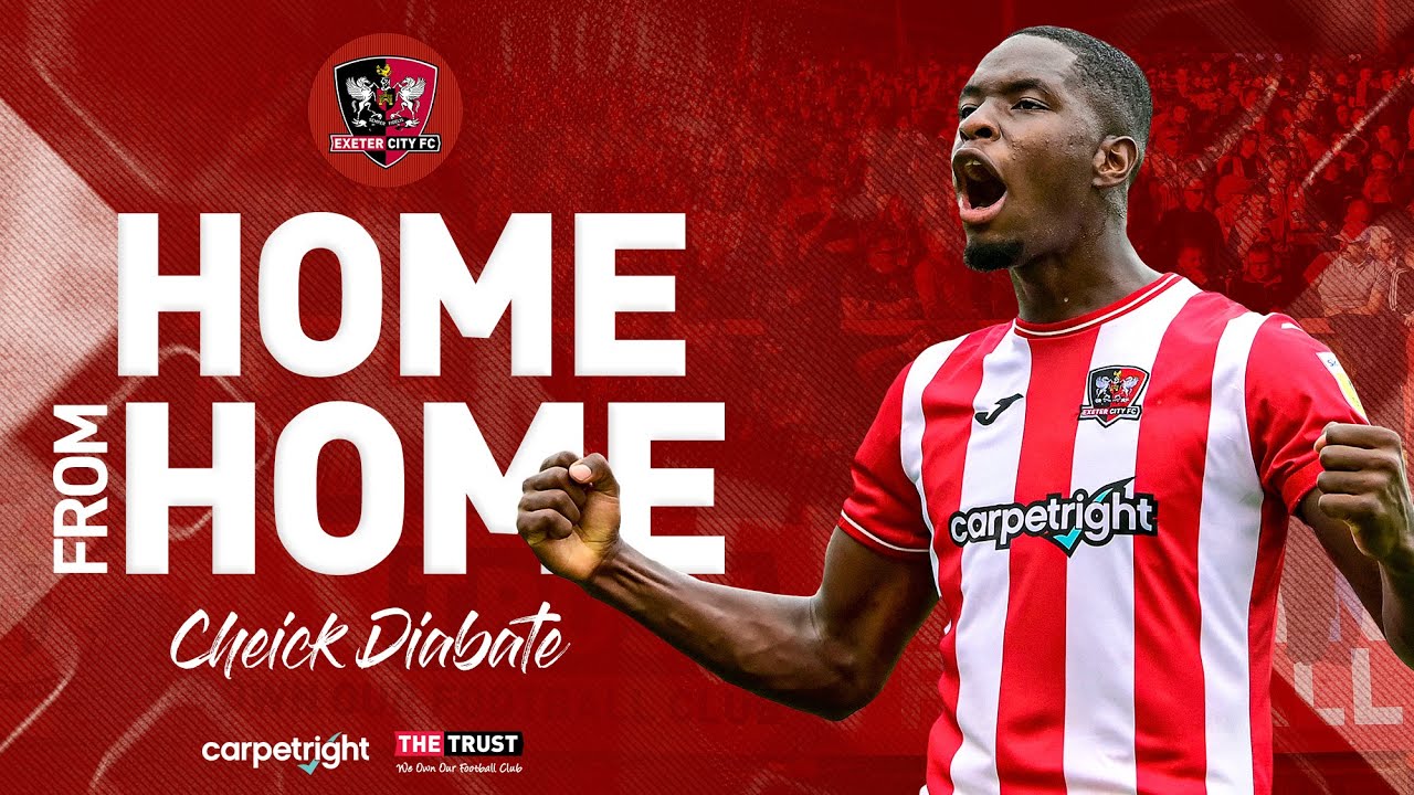 🏡 Home from Home: Cheick Diabate | Exeter City Football Club