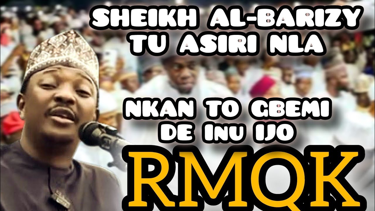 SHEIKH AL-BARIZY TU OPOLOPO ASIRI NI PA RMQK NKAN TOGBEMI DE