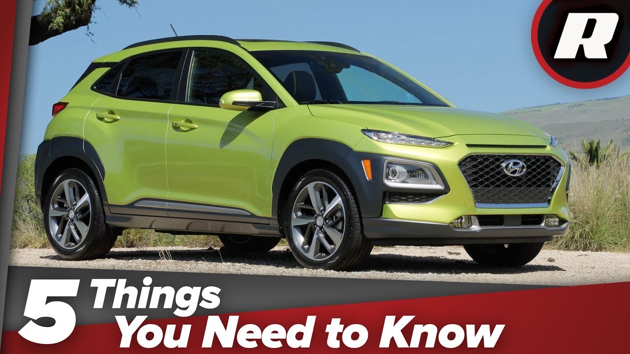 2018 Hyundai Kona: 5 things you need to know