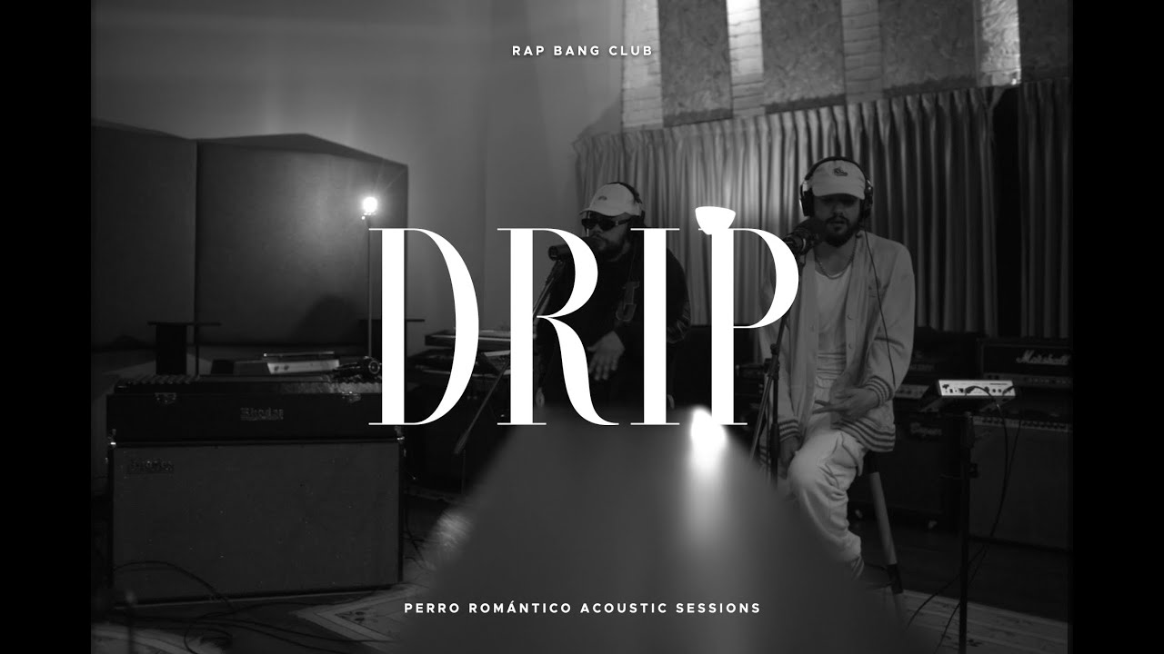 Rap Bang Club - Drip (Acoustic Sessions)