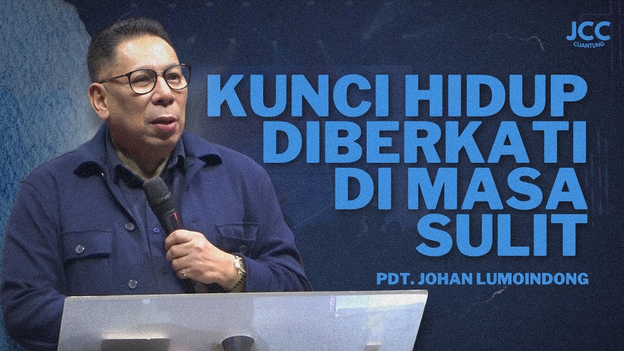 Kunci Hidup Diberkati Di Masa Sulit | Pdt. Johan Lumoindong | JCC Cijantung