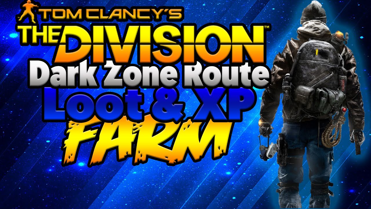 The Division Dark Zone Route - Loot & XP Farm - Level up Fast!