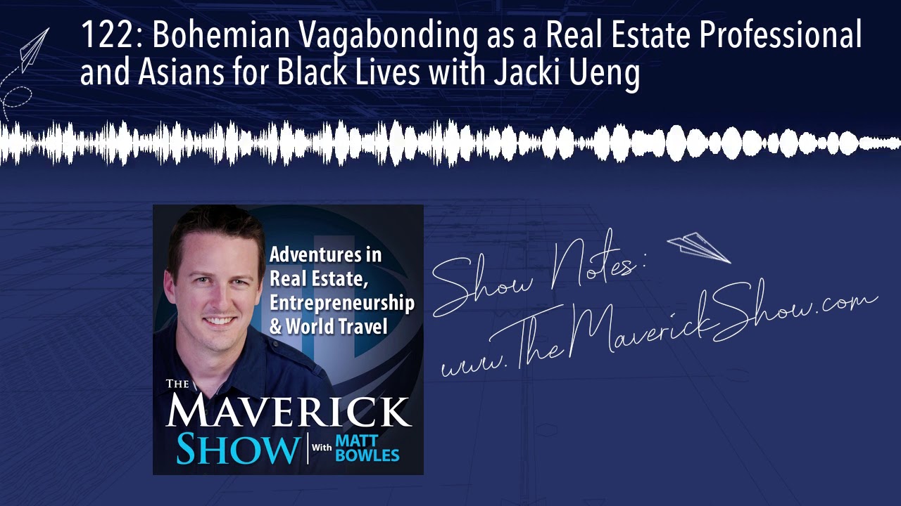 122: Bohemian Vagabonding as a Real Estate Professional and Asians for Black Lives with Jacki Ueng