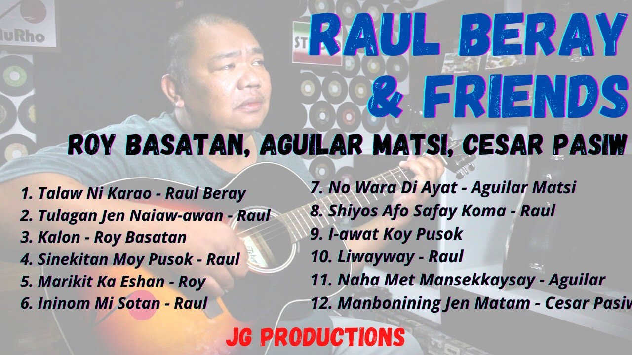 Raul Beray and Friends Igorot Songs Collection