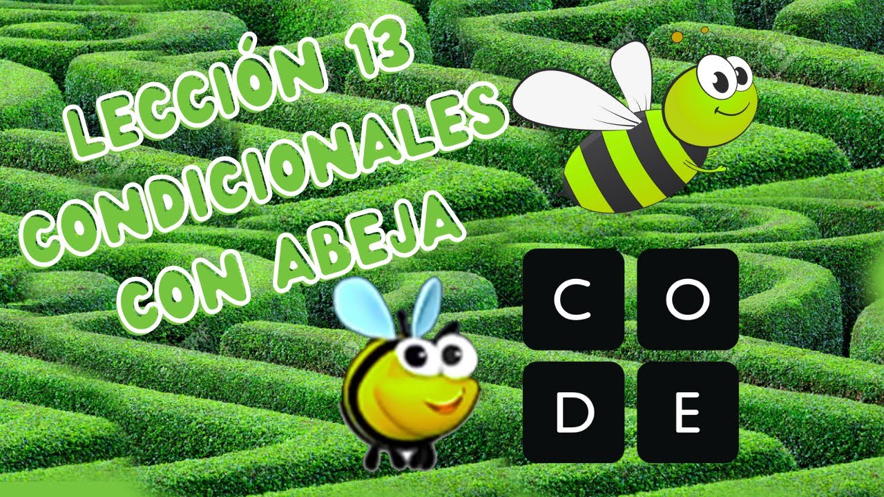 ✅✔ Lección 13 Condicionales con Abeja ✔✅👌 Tutorial 100% [Completo] y Rápido 2024