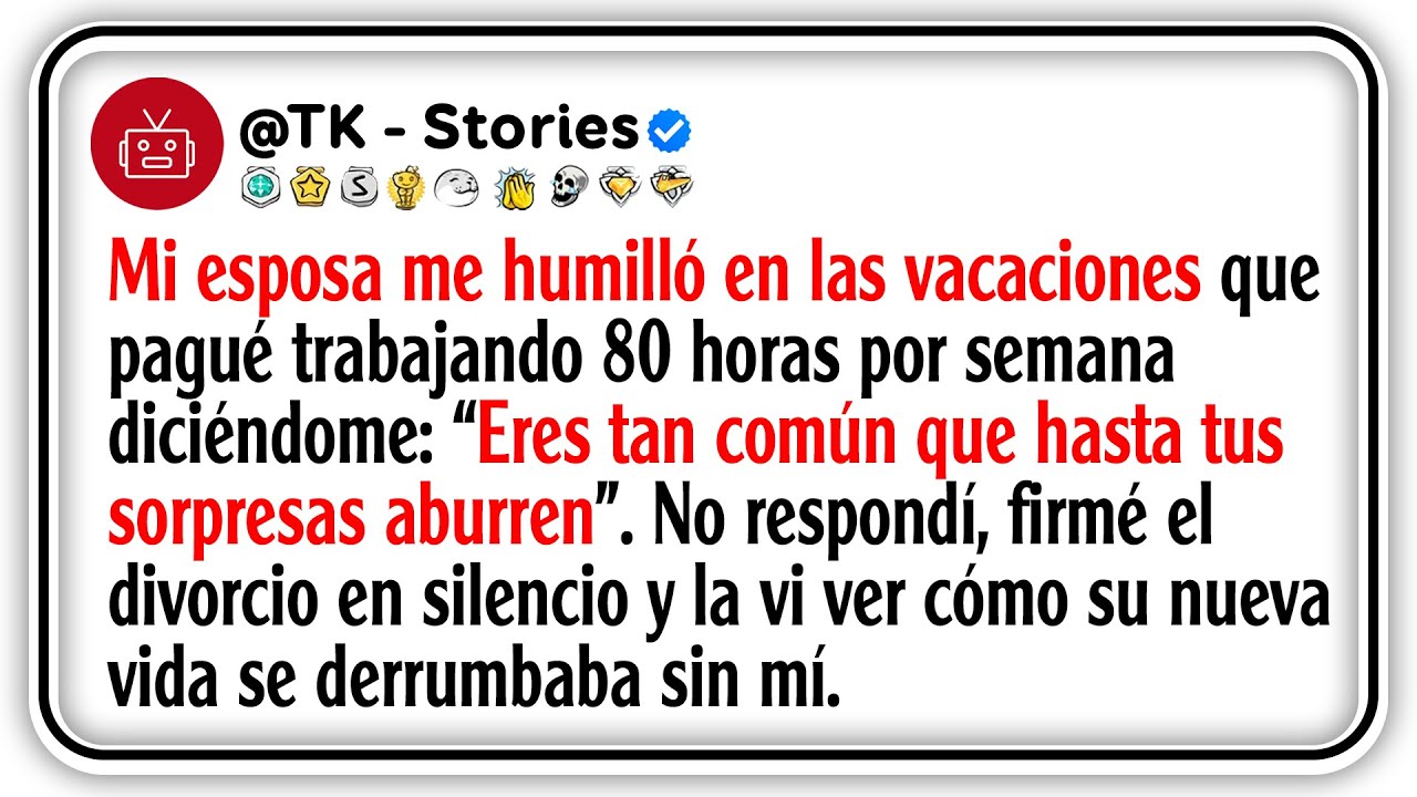 Mi esposa me humilló en las vacaciones que pagué trabajando 80 horas por semana diciéndome: “Eres...