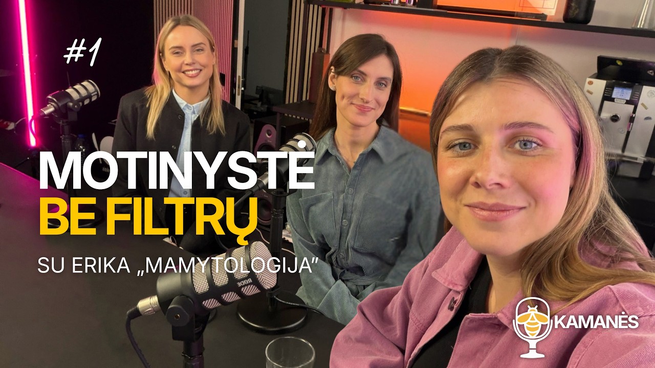 Kamanės #1: Motinystė be filtrų su Erika &bdquo;Mamytologija&ldquo;