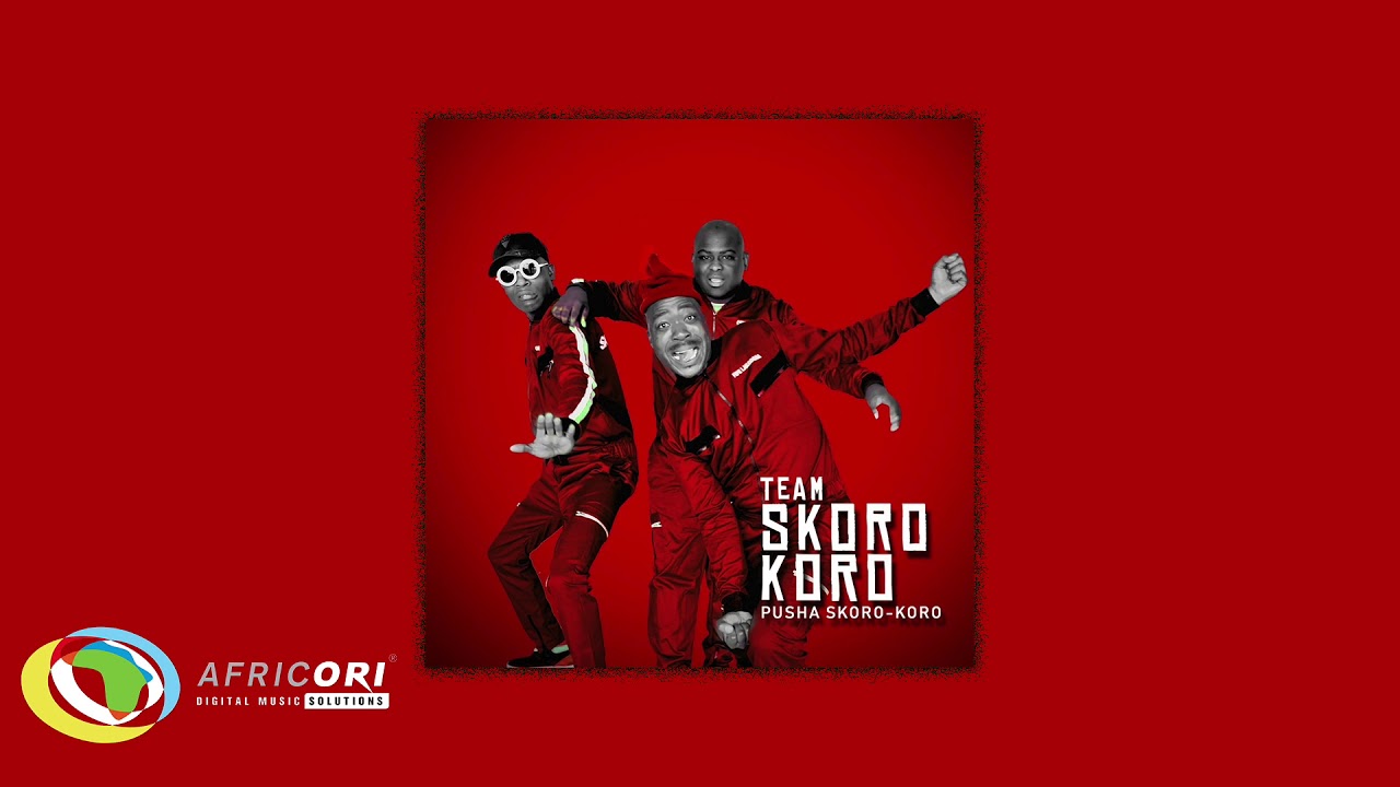 Team Skorokoro - Pusha Skorokoro (Official Audio)