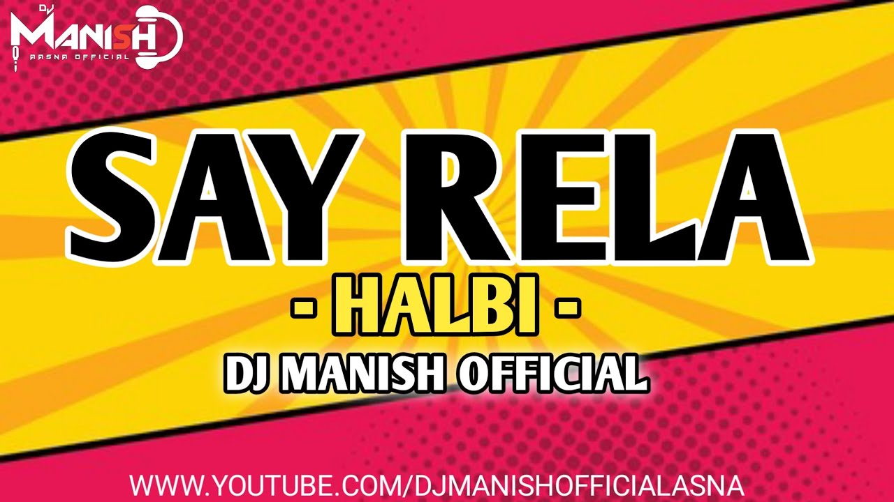 Say Rela 🤯 | Sadi Song Halbi 🔥 | DJ Manish Official Asna | Bass Boosted 🎧 | Trending 2025