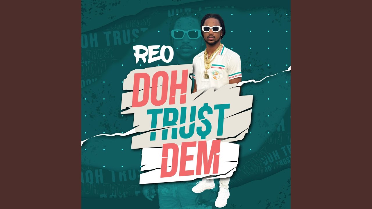 Doh trust dem
