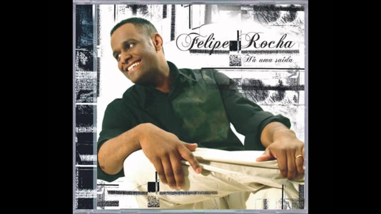 Felipe Rocha CD H&aacute; Uma Sa&iacute;da (2005) Completo