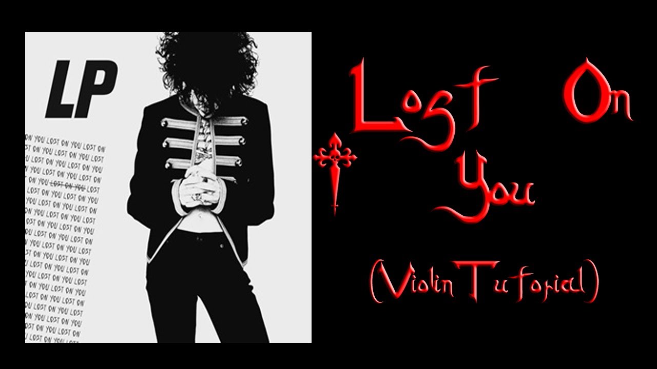 Lost On You - LP (Violín Tutorial)