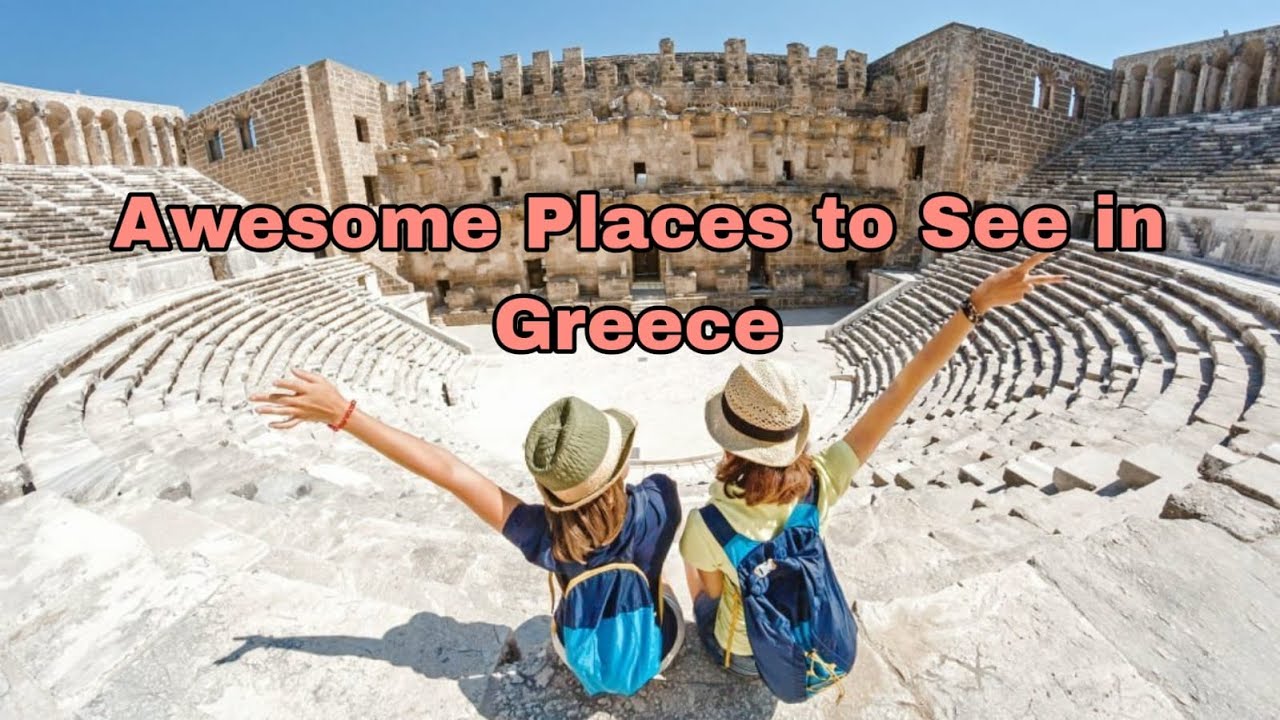 Awesome Places to See in Greece