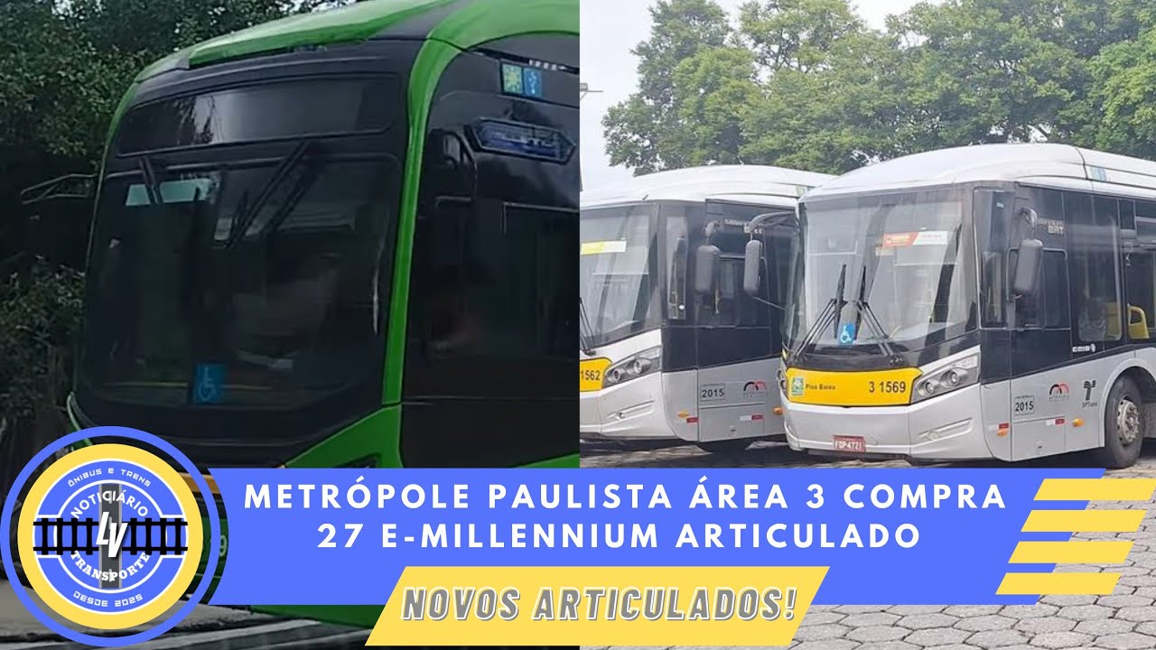 NOVOS E-MILLENNIUM ARTICULADO E EX CAMPO BELO NA METRÓPOLE A3 | NOTICIÁRIO DO TRANSPORTE 