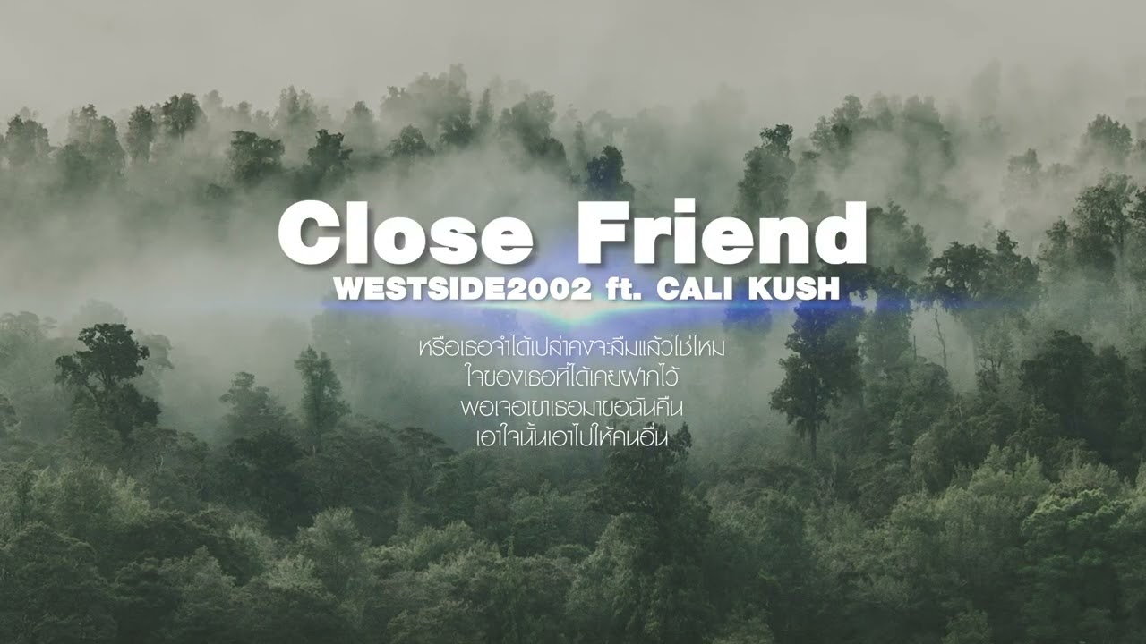 WESTSIDE2002 - Close Friend Ft. CALI KUSH [ Official Audio + Lyrics ]