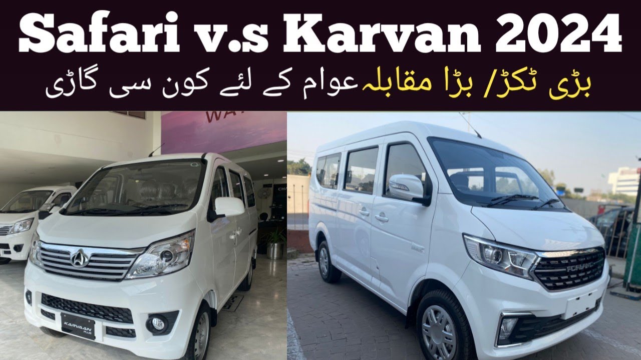 Changan Karvan plus v.s Forland Safari 2024 models / comparisons, review, prices in Pakistan
