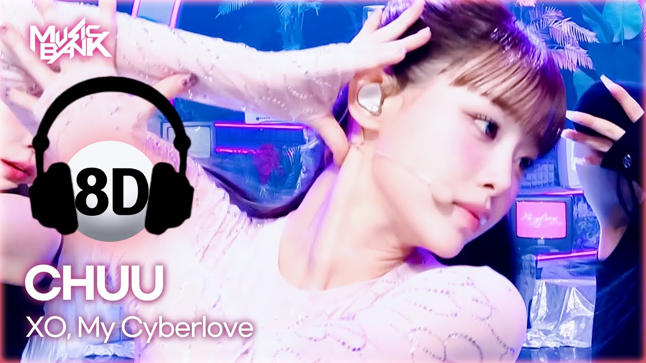 [🔊8D Bank] CHUU - XO, My Cyberlove | KBS WORLD TV 260109